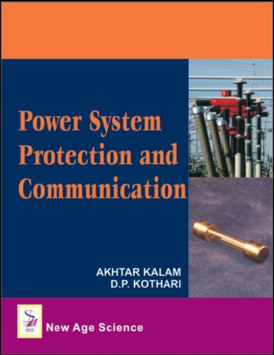 Power System Protection and Communication (9781906574260) by Akhtar Kalam; D. P. Kothari