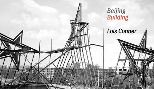 Beispielbild fr Lois Conner: Beijing Building zum Verkauf von ANARTIST