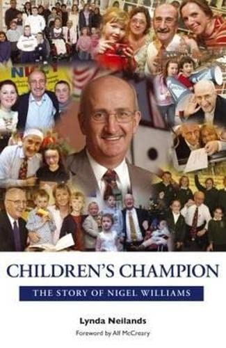 Stock image for Children's Champion - The Story of Nigel William for sale by BookHolders