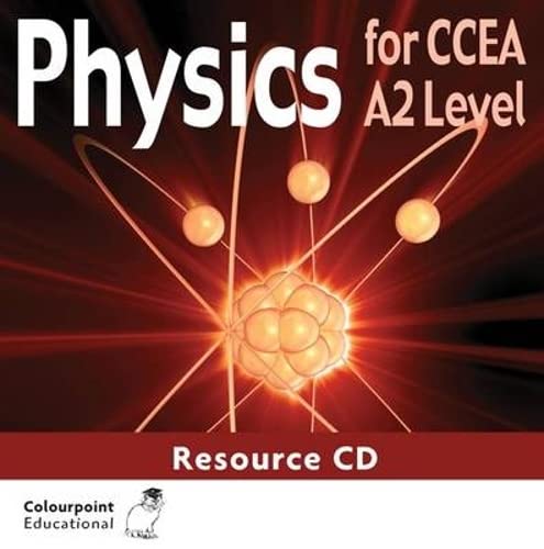 Physics for CCEA A2 Level Resource CD (9781906578626) by Carson, Pat; White, Roy