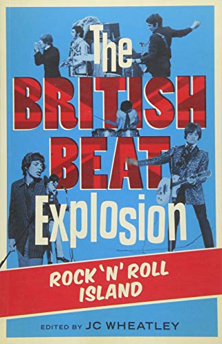 Stock image for The British Beat Explosion: Rock 'N' Roll Island for sale by HPB-Ruby