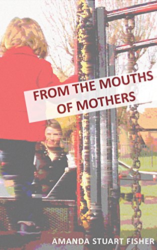 9781906582999: From the Mouths of Mothers