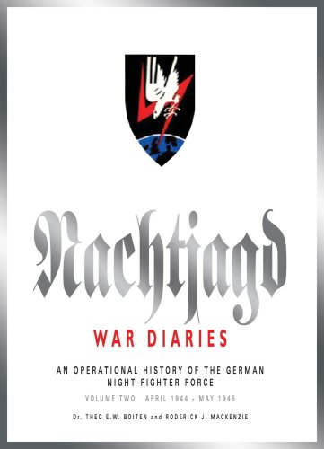 9781906592004: Nachtjagd War Diaries Vol 2 An Operational History of the German Night Fighter Force in the West, April 1944 - May 1945 (The Nachtjagd War Diaries)