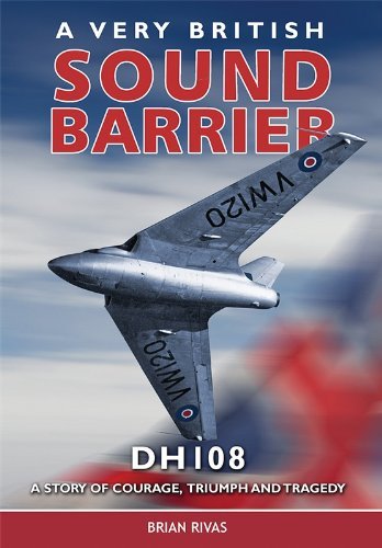 9781906592042: A Very British Sound Barrier: DH108 a Story of Courage, Triumph and Tragedy