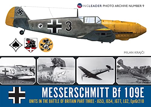 Stock image for Messerschmitt Bf 109E Units in the Battle of Britain Part Three: JG53, JG54, JG77, LG2, EprGr210 for sale by Gold Country Books