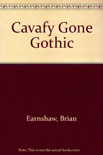 Beispielbild fr Cavafy Gone Gothic (A FIRST PRINTING) zum Verkauf von S.Carter