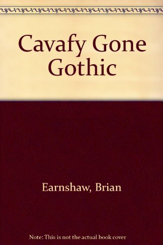 Stock image for Cavafy Gone Gothic (A FIRST PRINTING) for sale by S.Carter