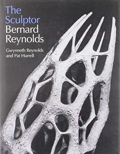 Stock image for The Sculptor Bernard Reynolds for sale by Karl Eynon Books Ltd