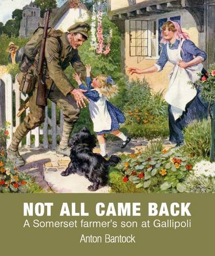 Imagen de archivo de Not All Came Back: A Somerset Farmer's Son at Gallipoli a la venta por WorldofBooks