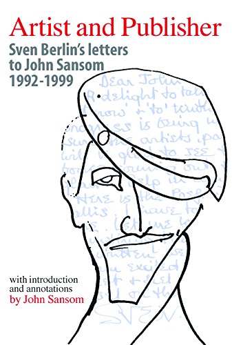 Beispielbild fr Artist and Publisher: Sven Berlin's Letters to John Sansom 1992-1999 zum Verkauf von MusicMagpie