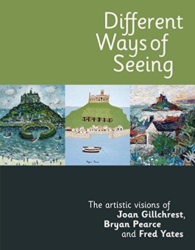Imagen de archivo de Different Ways of Seeing - The artistic visions of Joan Gillchrest, Bryan Pearce and Fred yates a la venta por WorldofBooks
