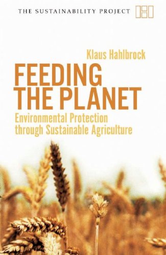 Imagen de archivo de Feeding the Planet: Environmental Protection Through Sustainable Agriculture (Sustainability Project) (The Sustainability Project) a la venta por WorldofBooks