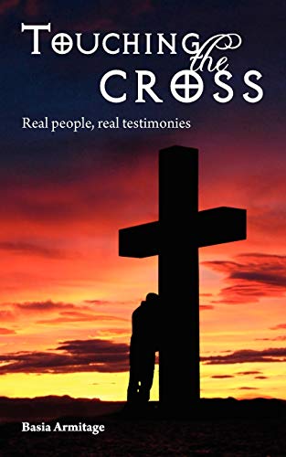 Stock image for Touching the Cross: Real People, Real Testimonies for sale by WorldofBooks