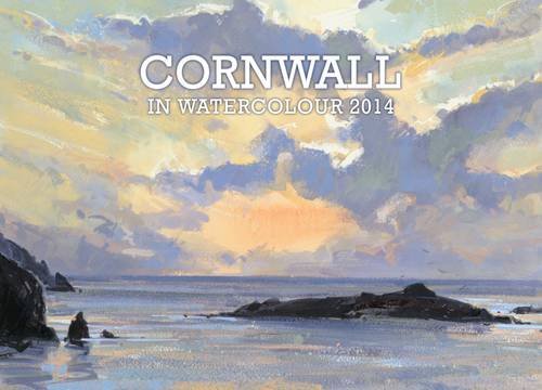Cornwall in Watercolour 2014 Calendar (9781906600860) by Balkwill, Ray