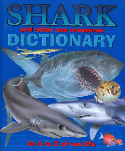 Stock image for Shark And Other Sea Creatures Dictionary for sale by ThriftBooks-Atlanta