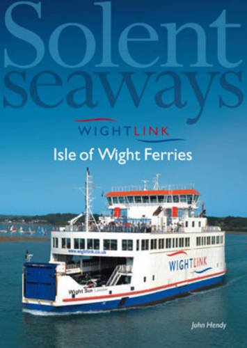 Beispielbild fr Solent Seaways: Wightlink -- Isle of Wight Ferries zum Verkauf von WorldofBooks