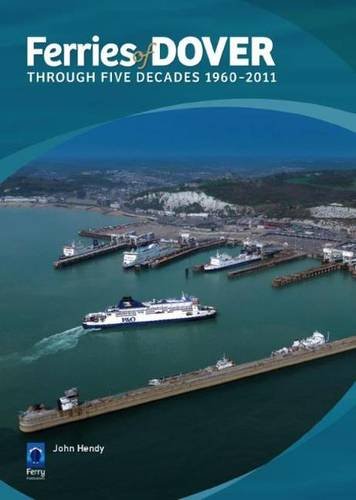 Beispielbild fr Ferries of Dover: Through Five Decades, 1960-2011: Across Four Decades zum Verkauf von WorldofBooks