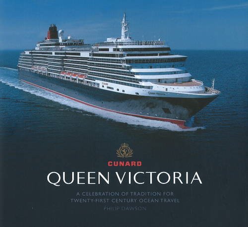 Beispielbild fr Queen Victoria: A Celebration of Tradition for Twenty-First Century Ocean Travel zum Verkauf von Bahamut Media