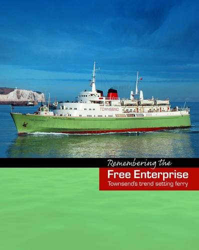 Remembering The Free Enterprise: Townsend's Trend Setting Ferry (SCARCE 2014 LIMITED FIRST EDITIO...
