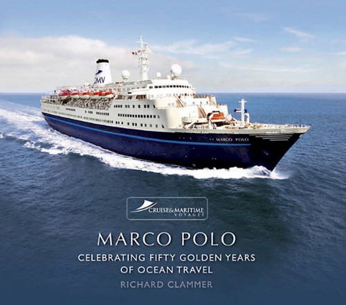 Beispielbild fr Marco Polo: Celebrating Fifty Golden Years of Ocean Travel zum Verkauf von WorldofBooks