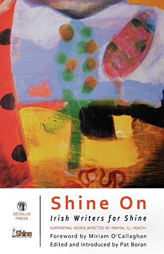 Beispielbild fr Shine on: Irish Writers for Shine Anthology zum Verkauf von WorldofBooks