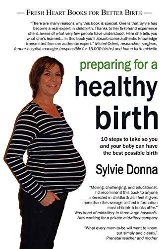 Beispielbild fr Preparing for a Healthy Birth (American Edition) (Fresh Heart Books for Better Birth) zum Verkauf von Books From California