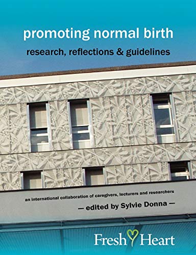 Beispielbild fr Promoting Normal Birth: Research, Reflections and Guidelines (Fresh Heart Books for Better Birth) zum Verkauf von WorldofBooks
