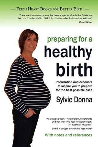 Beispielbild fr Preparing for a Healthy Birth: Information and Inspiration for Pregnant Women zum Verkauf von Anybook.com