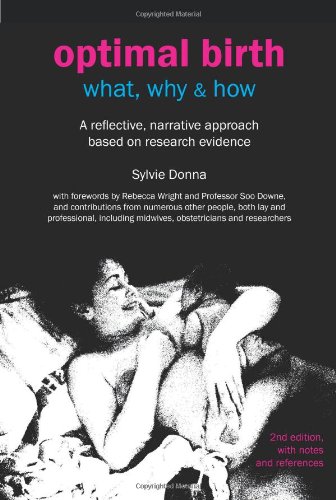 Beispielbild fr Optimal Birth: What, Why and How - A Reflective, Narrative Approach Based on Research Evidence zum Verkauf von Anybook.com