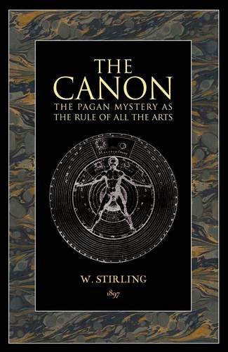 Beispielbild fr The Canon: The Pagan Mystery as the Rule of All the Arts zum Verkauf von WorldofBooks