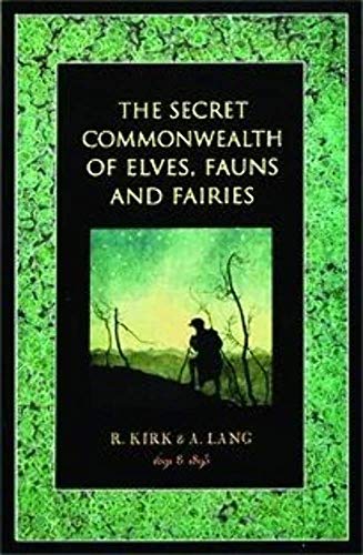 Fauns and Fairies The Secret Commonwealth of Elves 