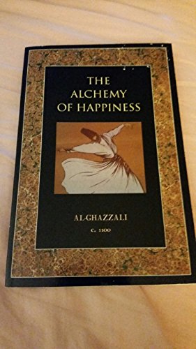 Beispielbild fr The Alchemy of Happiness zum Verkauf von Half Price Books Inc.