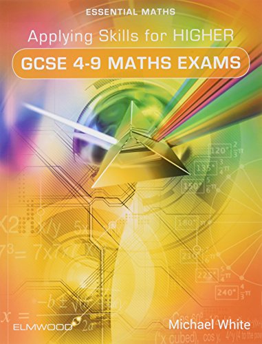 Stock image for Applying Skills for Higher GCSE 4-9 Maths Exams (Essential Maths) for sale by WorldofBooks