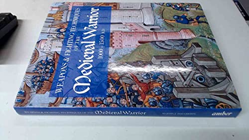 

Weapons & Fighting Techniques of the Medieval Warrior 1000-1500 AD