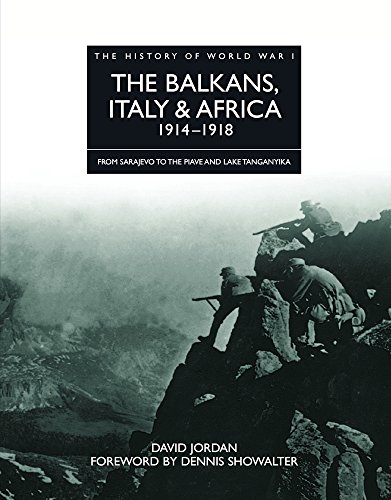 Beispielbild fr The Balkans, Italy & Africa 1914"1918: From Sarajevo to the Piave and Lake Tanganyika (History of WWI) zum Verkauf von BooksRun