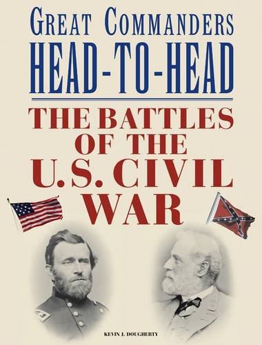 Imagen de archivo de Great Commanders Head-to-Head: The Battles of the Us Civil War a la venta por WorldofBooks