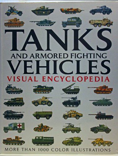 Beispielbild fr Tanks and Armored Fighting Vehicles Visual Encyclopedia zum Verkauf von St Vincent de Paul of Lane County
