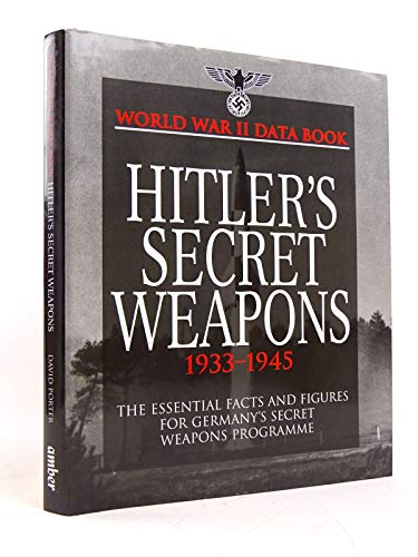 9781906626747: Hitler's Secret Weapons 1933–1945: Facts and Data for Germany's Special Weapons Programme