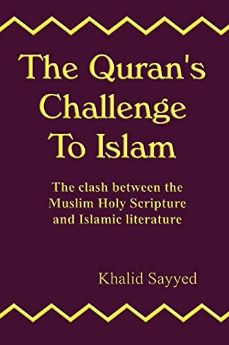 9781906628147: The Quran's Challenge to Islam: The Clash Between the Mulsim Holy Scripture and Islamic Literature