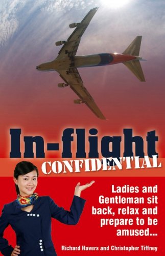 9781906635435: In-flight Confidential: Ladies and Gentleman Sit Back, Relax and Prepare to Be Amused...