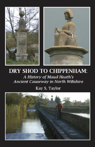 Beispielbild fr Dry Shod to Chippenham: a History of Maud Heaths Ancient Causeway in North Wiltshire zum Verkauf von Reuseabook