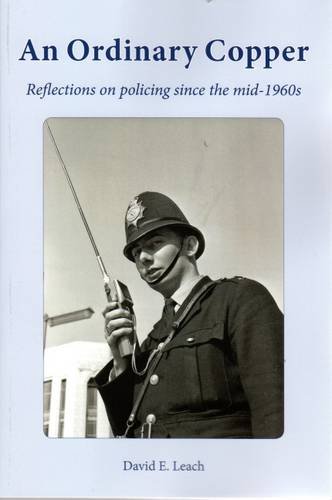 Beispielbild fr An Ordinary Copper: Reflections on Policing Since the Mid-1960s zum Verkauf von WorldofBooks