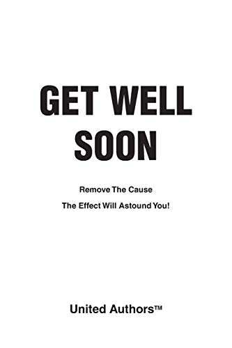 9781906645670: Get Well Soon - Remove the cause the effect will astound you!