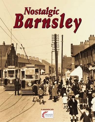 Nostalgic Barnsley (9781906649296) by Mitchell, Andrew