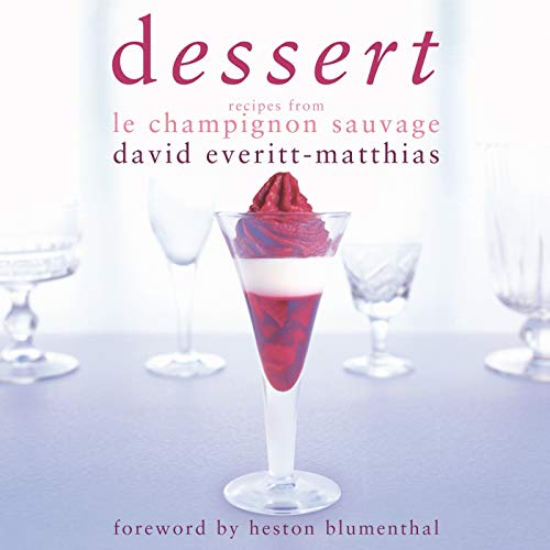 Beispielbild fr Dessert: Dessert Recipes from Le Champignon Sauvage zum Verkauf von WorldofBooks