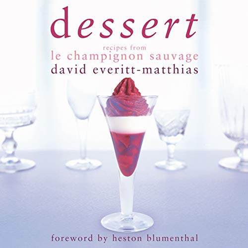 Stock image for Dessert: Dessert Recipes from Le Champignon Sauvage for sale by WorldofBooks