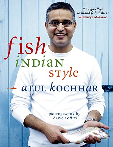 Fish, Indian Style: 100 Simple Spicy Recipes - Kochhar, Atul