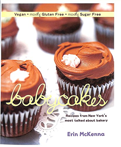 9781906650322: Babycakes: Recipes from New York's Most Talked about Bakery. Erin McKenna with Chris Cechin