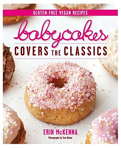 9781906650681: Babycakes Covers the Classics: Gluten-Free Vegan Recipes from Donuts to Snickeerdoodles