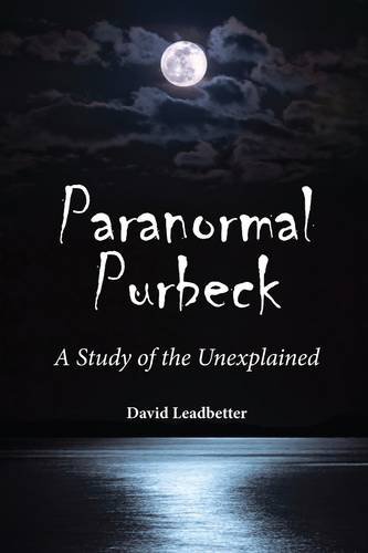 Stock image for Paranormal Purbeck: A Study of the Unexplained for sale by MusicMagpie